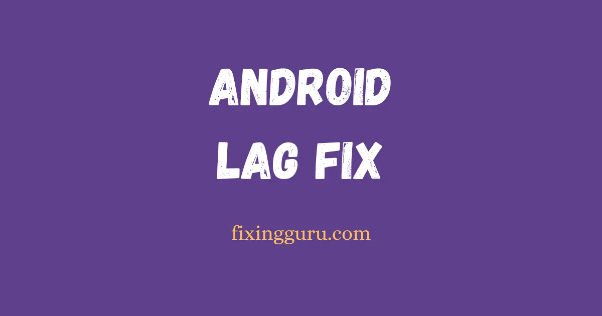 Fix Android Lag