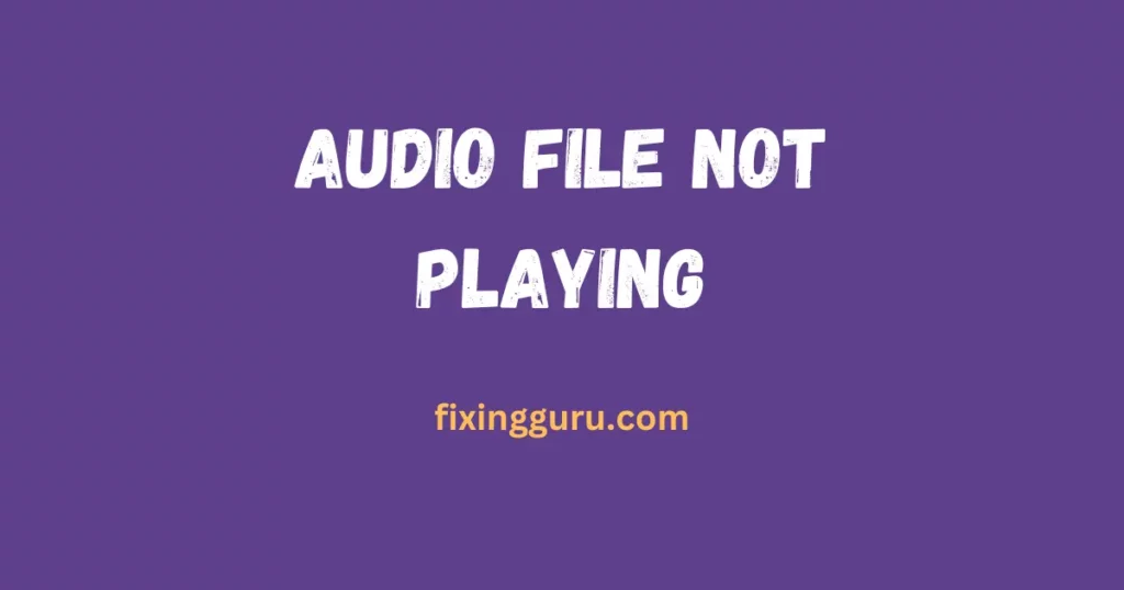Audio File Not Playing