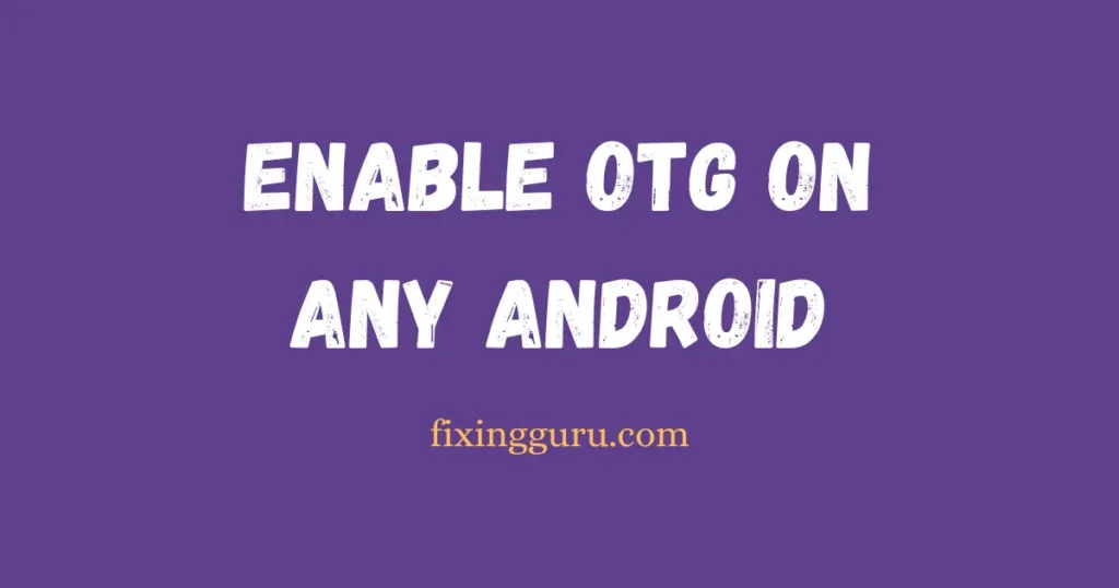 Enable OTG on Any Android
