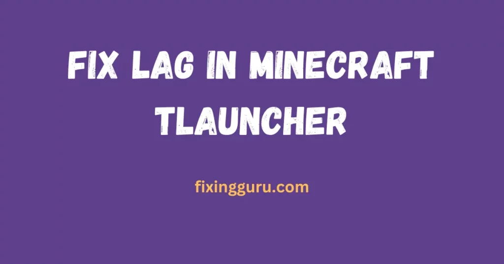 Fix Lag In Minecraft TLauncher
