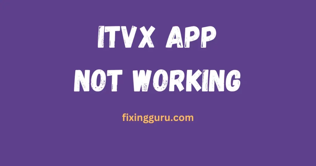 ITVX App Not Working