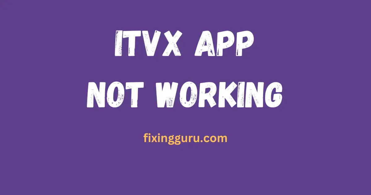 ITVX App Not Working