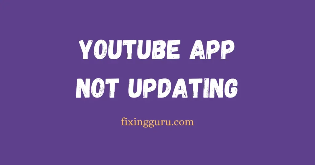 YouTube App Not Updating